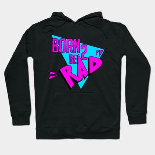 Born 2 Be Rad Logo Hoodie
